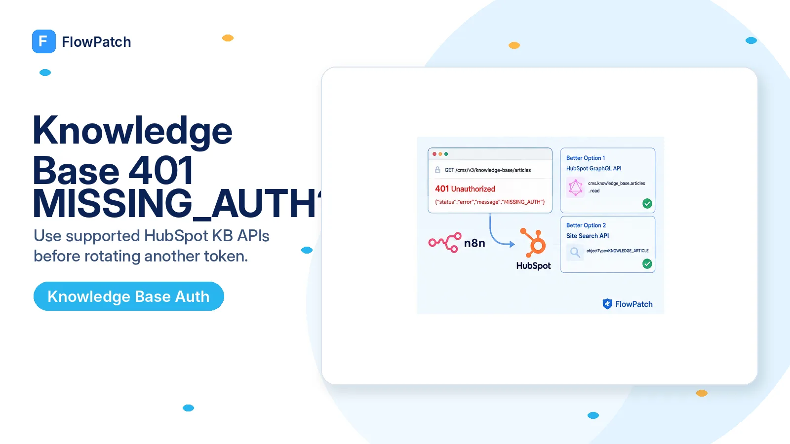 FlowPatch illustration showing n8n and HubSpot Knowledge Base 401 MISSING_AUTH troubleshooting with supported API alternatives.