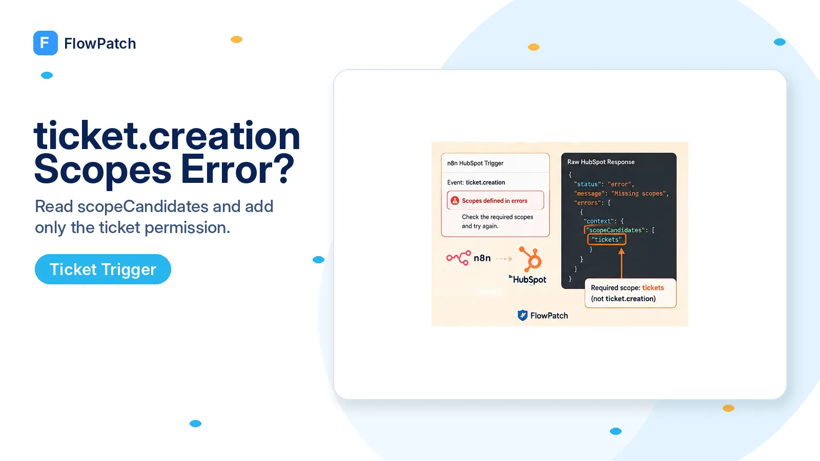 FlowPatch illustration showing the n8n HubSpot ticket.creation trigger scopes error and the required ticket scope.